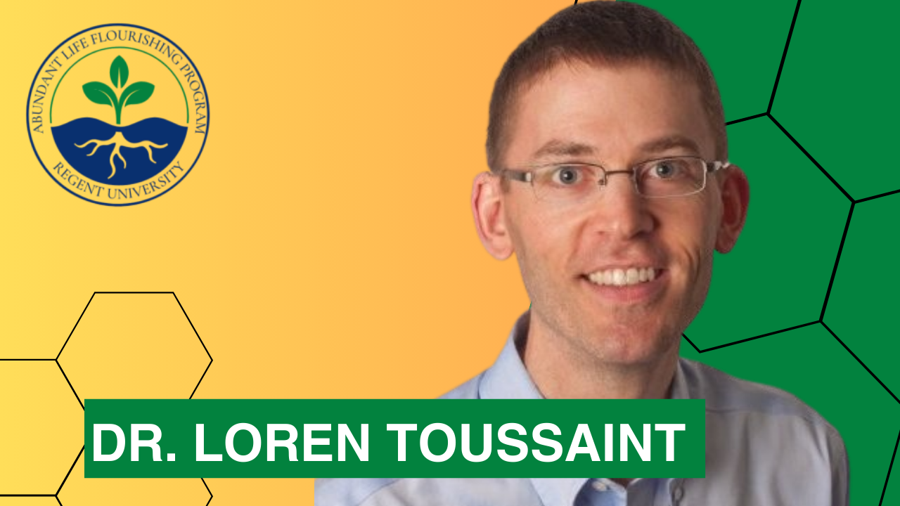 Abundant Life Flourishing with Dr Loren Toussaint (Luther)