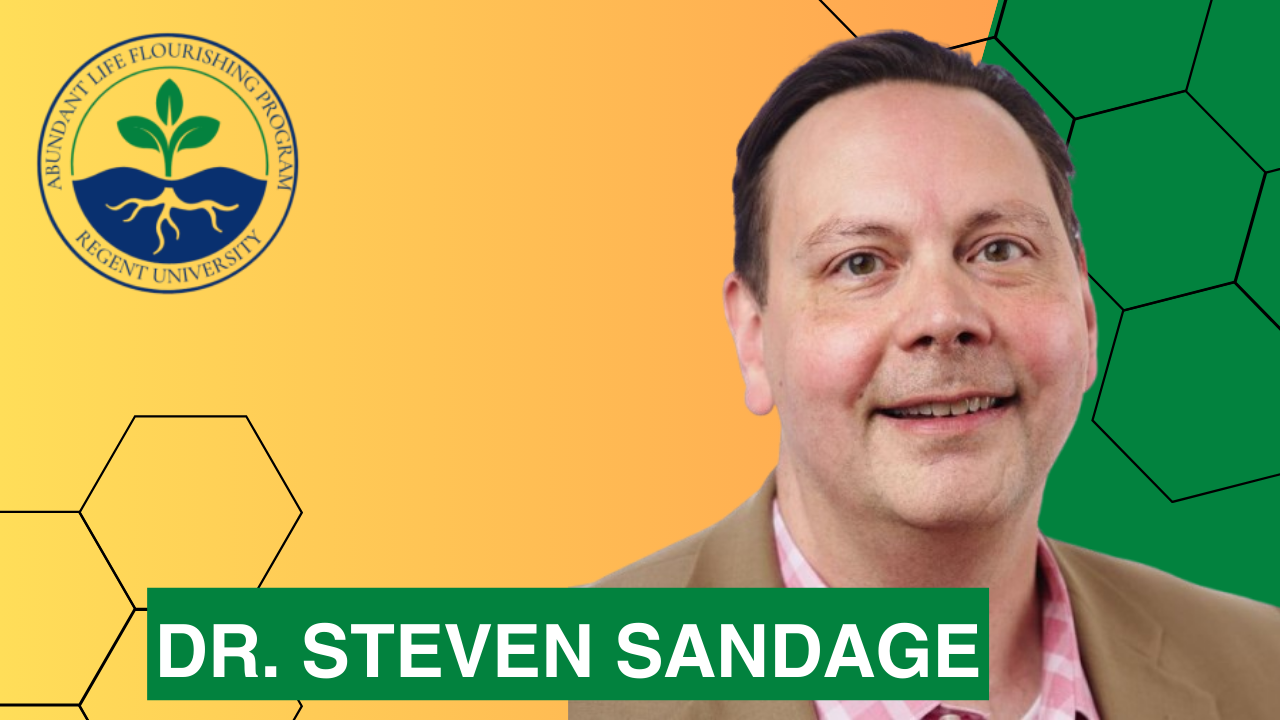 Abundant Life Flourishing and Dr Steven Sandage (Boston University)